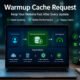 Warmup Cache Request